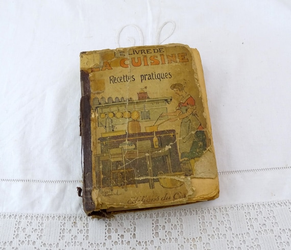 Vintage French 1946 Distressed Hardback Cookbook Le Livre de La Cuisine, Retro Cooking from France, Cook Decor Book , Old Style Recipes