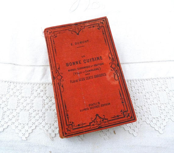 Large Antique Well Used Cookbook La Bonne Cuisine by E Dumont with 200 Engravings, Written in French, Vintage Country Cooking from France