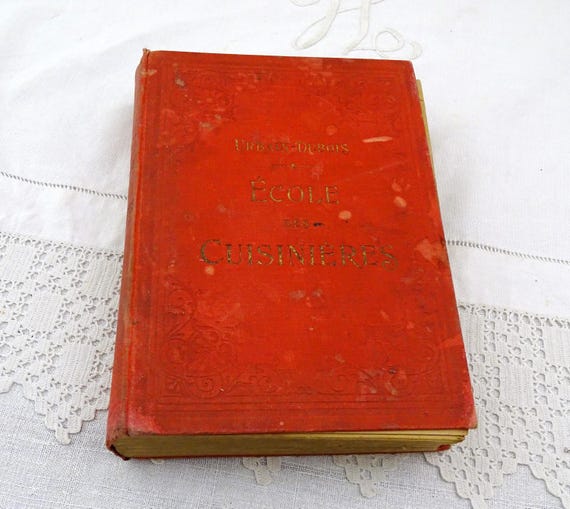 Antique French Hardback Cookbook L'Ecole des Cuisinieres 690 Pages 1600 Recipes 500 Illustrations, Vintage  19th Century Cook Book France