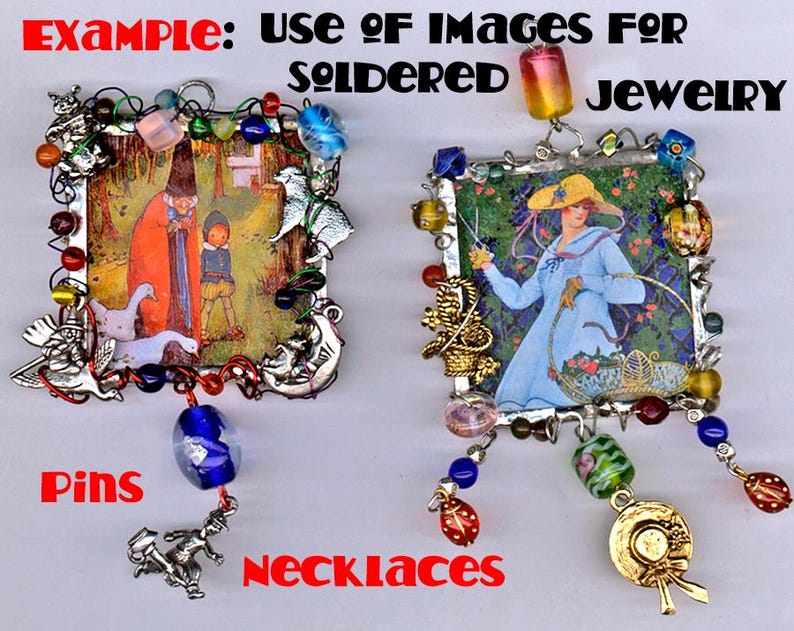 May include: Two examples of jewelry made with soldered images. The first piece features a vintage illustration of a girl and a goose, surrounded by colorful beads and charms. The second piece features a vintage illustration of a woman in a blue dress, surrounded by colorful beads and charms. The text "Example: Use of Images for Soldered Jewelry" is at the top of the image.