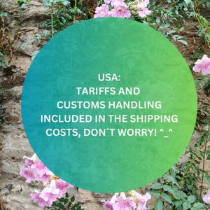 May include: A green and blue gradient circle with white text against a backdrop of a stone wall and pink flowers. The text reads: "USA: TARIFFS AND CUSTOMS HANDLING INCLUDED IN THE SHIPPING COSTS, DON'T WORRY! ^_^".
