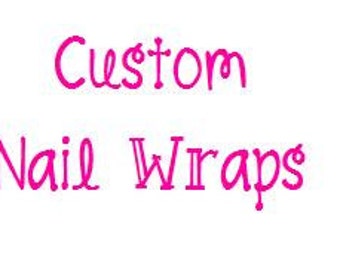 Custom Nail Wraps