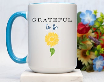 Grateful to Be Sunflower Mug, Mental Health Awareness, Strength Reminder