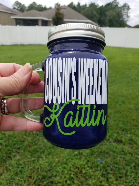 Cousins Weekend Personalized Sippy Mason Jar Tumbler - Glass with Handle -Yellow or Choose Your Colors-  Bachelorette - Weddings Welcome