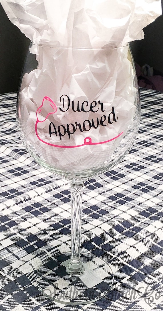 Sonographer "Ducer Approved"or "It's a Ducer Thing" Wine Glass - Solid Colors