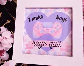 I Make Boys Rage Quit Art Print: Funny Gamer Girl Print (4x4)