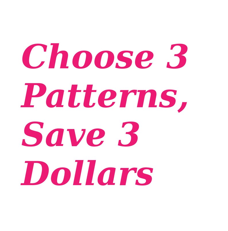 Choose 3 Patterns, Save 3 Dollars image 1