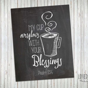 My Cup Overflows With Your Blessings, Psalm 23, Coffee Bar - INSTANT DOWNLOAD, 8x10, Printable