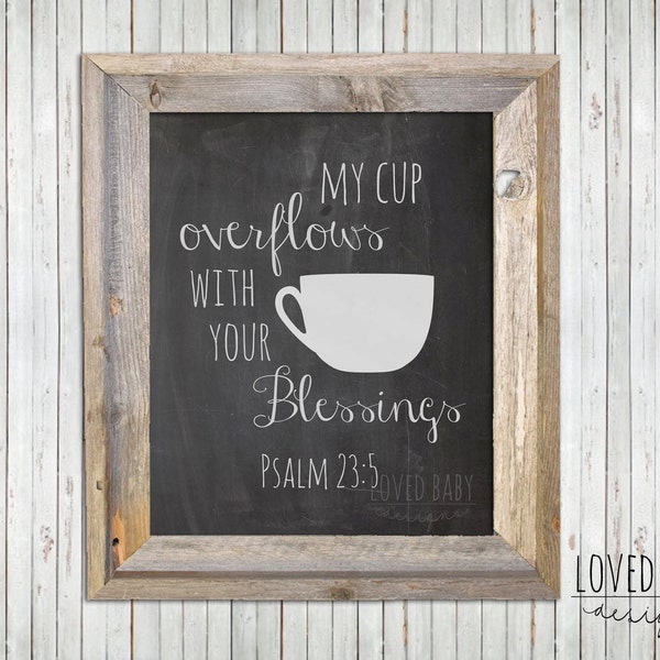 My Cup Overflows With Your Blessings - DIY, Printable, Coffee Bar, Psalm 23, Chalkboard Print