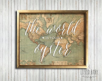 The World is your Oyster Print - DIY, Printable