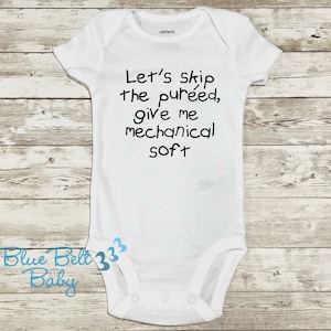 Speech therapy texture baby bodysuit "Let's skip the pureed, give me mechanical soft" ®