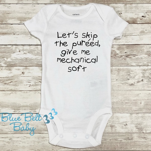 Speech therapy texture baby bodysuit "Let's skip the pureed, give me mechanical soft" ®