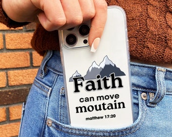 Faith Can Move The Moutain, Christian Bible Verse Phone Case for iPhone, Gifts for Christian Friend, Clear Case for iPhone 11 12 13 14 15