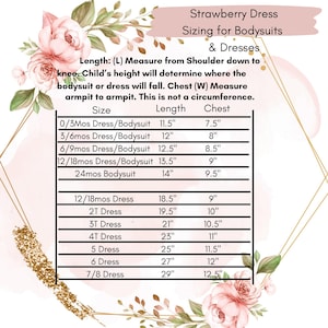 May include: A chart with sizing information for Strawberry Dresses and Bodysuits. The chart includes measurements for length and chest size, ranging from 0/3 months to 7/8 dress sizes. The text explains how to measure the length and chest.