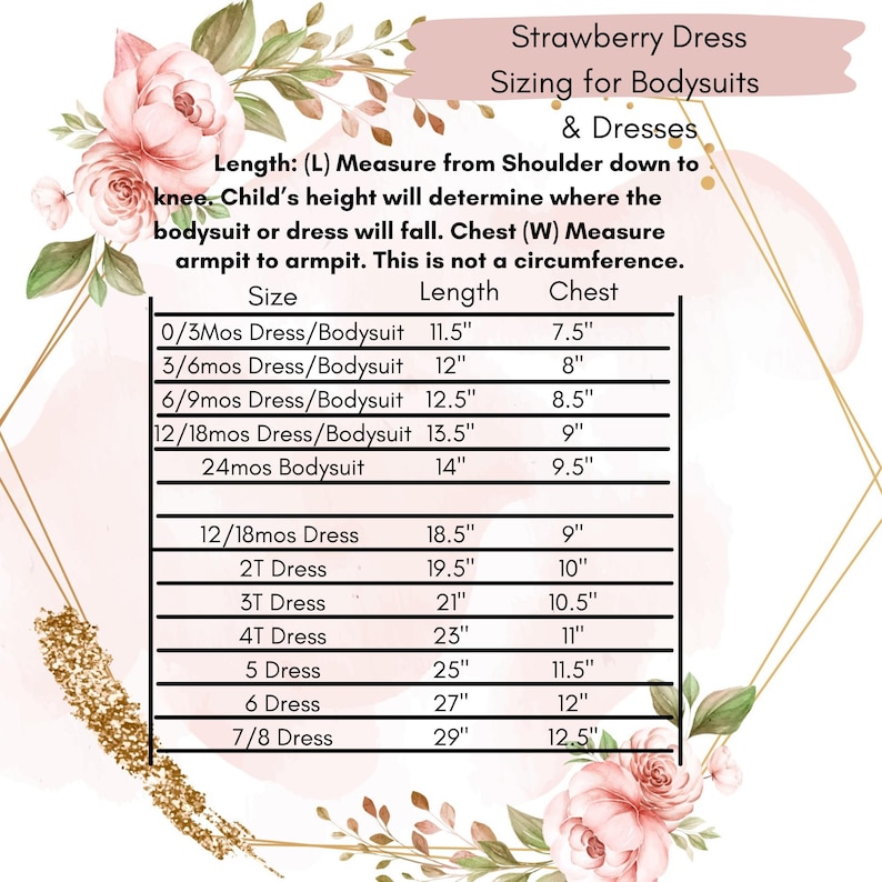 May include: A chart with sizing information for Strawberry Dresses and Bodysuits. The chart includes measurements for length and chest size, ranging from 0/3 months to 7/8 dress sizes. The text explains how to measure the length and chest.