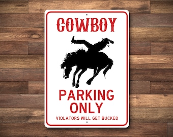 Cowboy Parking Only Sign, Rodeo Gift, Quality Aluminum