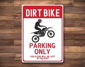Dirt Bike Parking Only Sign, Violators Will be Left in the Dust, Dirt Bike Gift, Dirtbiker gift, Biker Parking Only - Quality Aluminum Sign