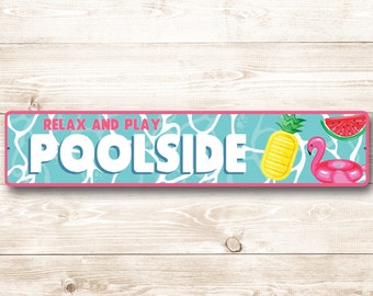 Poolside Sign, Backyard Pool Sign, Relax and Play Poolside, Swimming Pool Sign, Custom Patio Sign, Tropical Gift, Summer Pool Sign, Aluminum