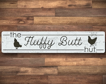Fluffy Butt Hut Sign, Chicken Coop Sign, Farm Sign, Chicken Farm Decor, Farmer Sign, Funny Chicken Sign, Hen House Sign, Quality Aluminum