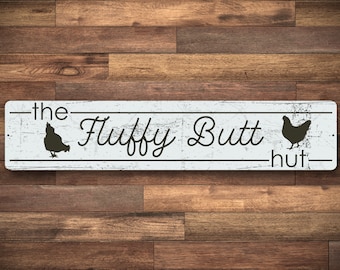 Fluffy Butt Hut Aluminum Chicken Coop Sign
