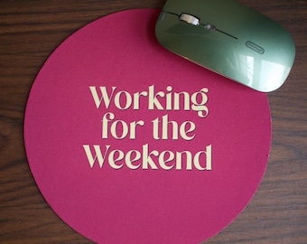 Working for the Weekend Mousepad | Desk Decor | Mousepad for Office