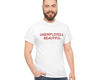 Maglietta Disoccupato e Bella, Maglietta Disoccupato, Maglietta