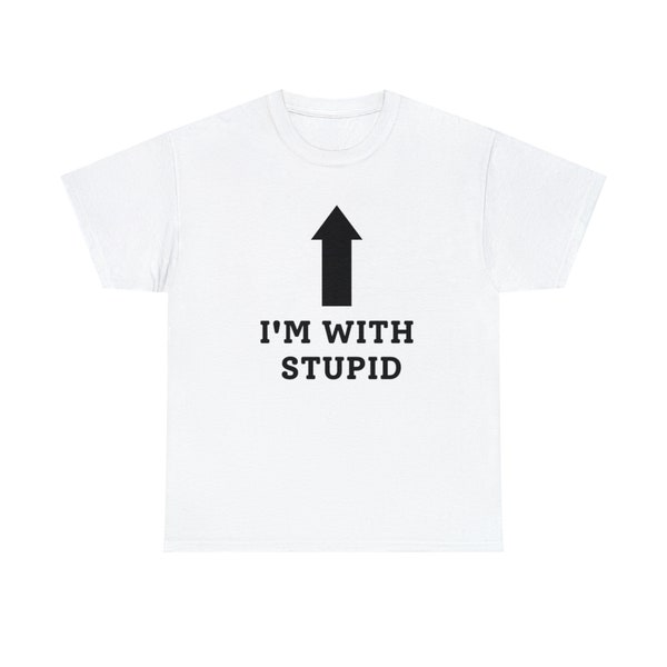 Im with stupid shirt etsy