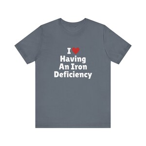 I Love Having An Iron Deficiency T-Shirt, I Heart Tee Shirt, Gift For Her, Trending Shirt, Funny Y2k Meme, 2000s Celebrity image 8