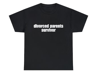 Divorced Parents Survivor, Funny T-Shirts, Long-Sleeve, Hoodies or Sweatshirts - Many Colors Available