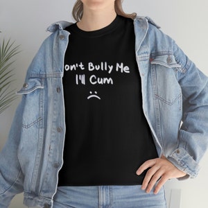 Black Regular Fit T Shirt Funny 100% Cotton Shirt Graphic Tee Don't Bully Me I'll New image 7