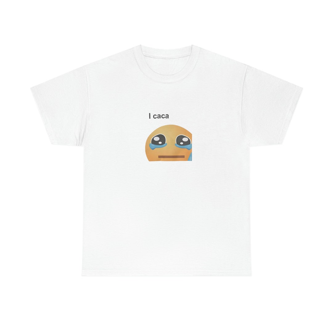 I Caca Shirt, Caca Cry Emoji Shirt, I Caca Emoji Shirt, I Caca Emoji ...