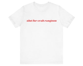 Slut For Crab Rangoon Shirt, Gift For Her, Crab Rangoon Slut, Unisex Jersey Short Sleeve Tee, Y2k Meme, 2000s Celebrity Style