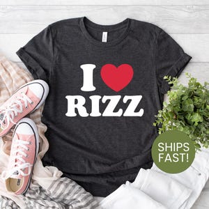 I Love Rizz Shirt, Funny Rizz Lover Tee, Cool Slang Graphic Tee, Trendy Humor Shirt, Rizz Master Shirt, Gift for Friends, Meme Shirt