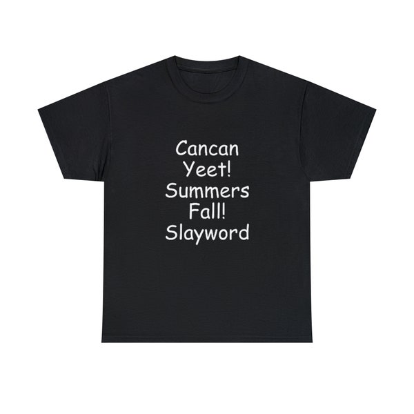 Cancan Yeet Subbers Fall! Slayworld T-Shirt