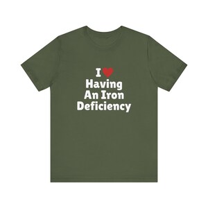 I Love Having An Iron Deficiency T-Shirt, I Heart Tee Shirt, Gift For Her, Trending Shirt, Funny Y2k Meme, 2000s Celebrity image 10