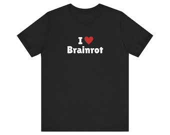 I Love Brainrot T-Shirt, I Heart Brainrot Tee Shirt, Gift For Her, Trending Shirt, Funny Y2k Meme, 2000s Celebrity