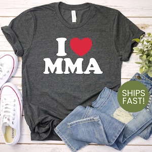 I Love Mma Shirt, MMA Fighter Tee, Mixed Martial Arts Apparel, UFC Fan Shirt, Combat Sports Gear, MMA Lover Gift, Martial Arts Enthusiast