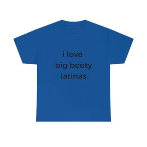 I Love Big Booty Latinas T-shirt Funny Cotton Tee - Etsy