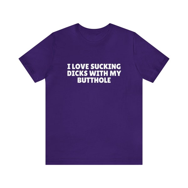 I Love Sucking Dicks With My Butthole - Funny Y2k Meme, Celebrity Parody Tee, Gift Shirt, Joke Tee, Shirts That Go Hard