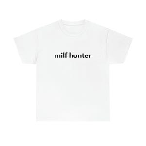 MILF Hunter Adult Unisex Ring Spun Cotton T-Shirt - Funny Graphic Tee - I Love Hot MOMS- Gift For Him