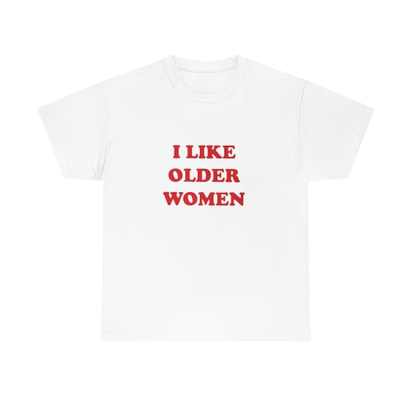 I like older women shirt