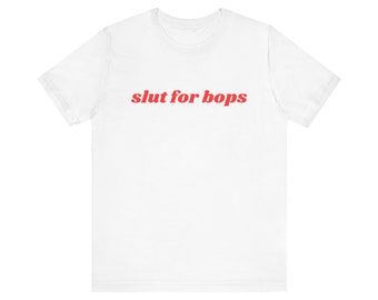 Slut For Bops  Shirt, Gift For Her, I Love Bops, Unisex Jersey Short Sleeve Tee, Y2k Meme, 2000s Celebrity Style