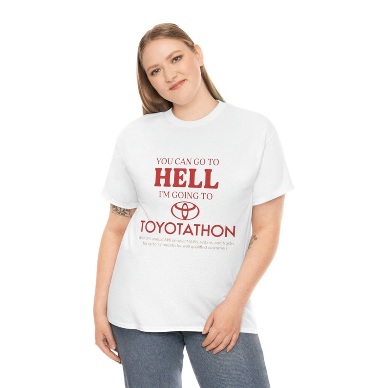 You Can Go To Hell I'm Going To Toyotathon Tee imagem 4