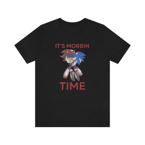 It&#39;s Morbin time T Shirt