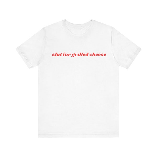 Slut For Grilled Cheese Shirt, Grilled Cheese Slut, I Love Grilled Cheese, Meme Short Sleeve Tee, Y2k Meme, 2000s Celebrity Style