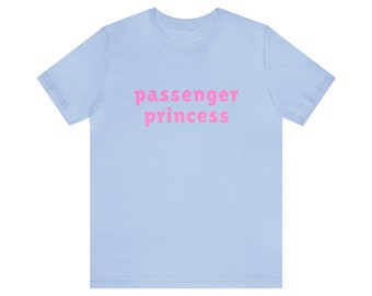 Passenger Princess - Y2k Meme, 2000's Celebrity Shirt, Gift For Her