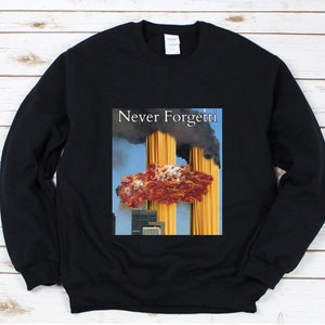 Never Forgetti Sweatshirt , Never Forgetti 11-9 Shirt, Funny Shirt, 11-9 Shirt, September 11th Casualty shirt, 9-11 Memorial Shirt
