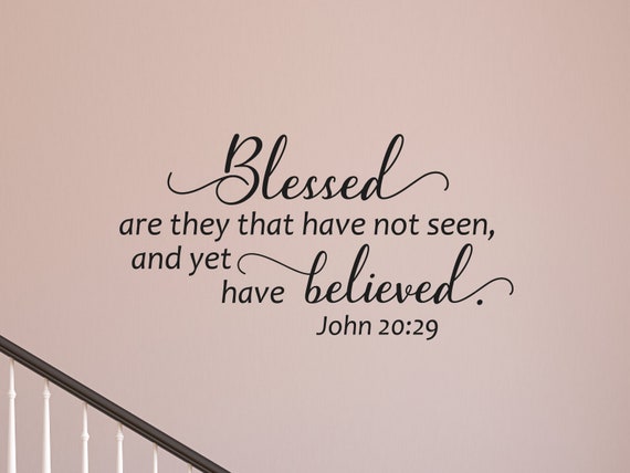 Blessed Are Those Who Have Not Seen John 20:29,Bible Quote Printable,Digital Download,Digital Art Print Scripture Artwork,Nursery Decor