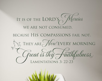 It is of the Lord's mercies...great is thy faithfulness. Lam 3:22-23 Inspirational Wall Decal- Scripture Verse Wall Art- Vinyl Wall Stickers