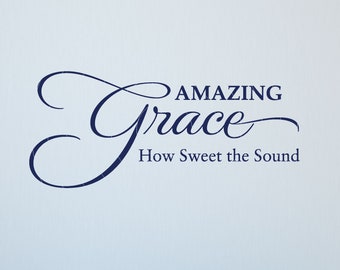 Amazing Grace, How Sweet the Sound - Inspirational Wall Decal - Hymn Verse Wall Art - Vinyl Wall Stickers - Praise